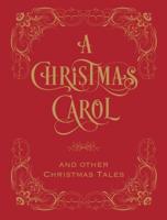 A Christmas Carol and Other Christmas Tales