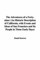 The Adventures of a Forty-Niner (an Historic Description of California, with