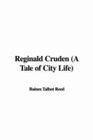 Reginald Cruden (a Tale of City Life)