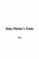 Baby Pitcher&#39;s Trials