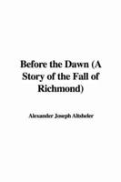 Before the Dawn (a Story of the Fall of Richmond)
