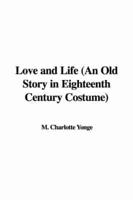 Love and Life (an Old Story in Eighteenth Century Costume)