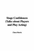Stage Confidences (Talks about Players and Play Acting)