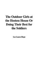 The Outdoor Girls at the Hostess House or Doing Their Best for the Soldiers