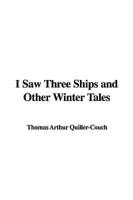 I Saw Three Ships and Other Winter Tales