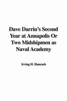 Dave Darrin's Second Year at Annapolis Or Two Midshipmen as Naval Academy