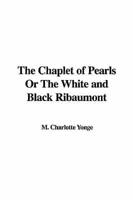 The Chaplet of Pearls Or The White and Black Ribaumont
