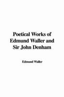 Poetical Works of Edmund Waller and Sir John Denham