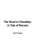 The Road to Mandalay (a Tale of Burma)