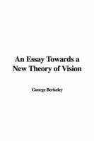 An Essay Towards a New Theory of Vision