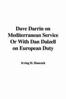 Dave Darrin on Mediterranean Service or with Dan Dalzell on European Duty