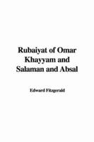 Rubaiyat of Omar Khayyam and Salaman and Absal