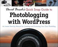 David Busch's Quick Snap Guide to Photoblogging With Wordpress