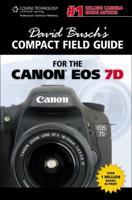 David Busch's Compact Guide for the Canon Eos 7D