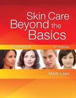 Workbook for Lees' Skincare Beyond the Basics, 4th