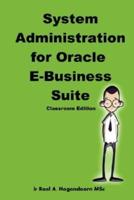 System Administration for Oracle E-Business Suite (Classroom Edition)