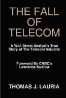 The Fall of Telecom: A Wall Street Analyst's True Story of the Telecom Industry
