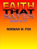 Faith That Saves (What Is It?)