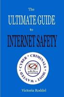 The Ultimate Guide to Internet Safety
