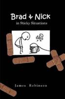 Brad & Nick in Sticky Situations