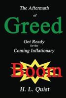 The Aftermath of Greed: Get Ready for the Coming Inflationary Boom