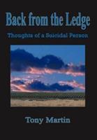 BACK FROM THE LEDGE: Thoughts of a Suicidal Person