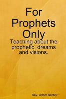 For Prophets Only