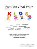 You Can Heal Your Kids!