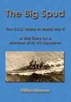 The Big Spud: USS Idaho in WWII
