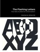 The Flashing Letters: Four Sets of Letters for Contemplation