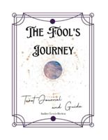 The Fool's Journey: Tarot Journal and Guide