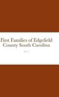 First Families of Edgefield County South Carolina Vol. 1