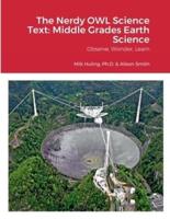 The Nerdy OWL Science Text: Middle Grades Earth Science: Observe, Wonder, Learn