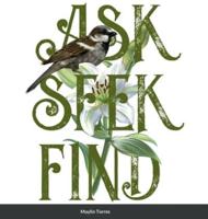 Ask. Seek. Find.