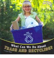 What Can We Do About Trash and Recycling?