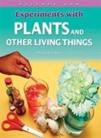 Experiments With Plants and Other Living Things