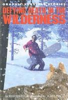 Defying Death in the Wilderness