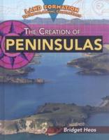 The Creation of Peninsulas