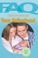Frequently Asked Questions About Teen Fatherhood