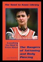 Everything You Need to Know About the Dangers of Tattooing and Body Piercing