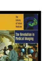The Revolution in Medical Imaging