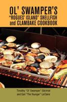 Ol' Swamper's Rogues' Island Shellfish and Clambake Cookbook
