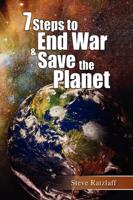 7 Steps to End War & Save the Planet