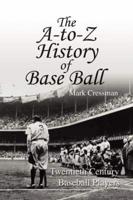 The A-to-Z History of Baseball