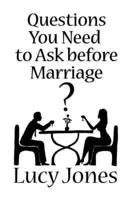 Questions You Need to Ask Before Marriage