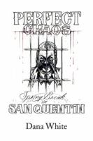 Perfect Chaos Spring Break in San Quentin