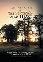 The Beauty of My Heart: Poetry from the Core of My Soul to Warm Your Heart