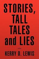 Stories, Tall Tales and Lies