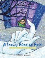 A Snowy Hand to Hold: An Original Children's Poem
