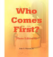 Who Comes First? - Photo Edition II